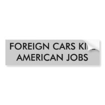 FOREIGN CARS KILL AMERICAN JOBS