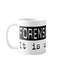 Forensic Science It Is Coffee Mug