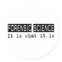 Forensic Science It Is Round Stickers