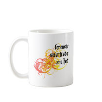 Forensic Scientists Are Hot Mugs