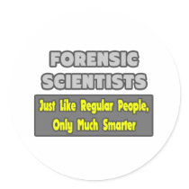 Forensic Scientists ... Smarter