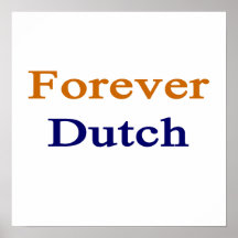 Forever Dutch Posters