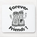Forever Friends? Mouse Pad mousepads