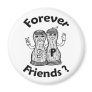 Forever Friends round magnet