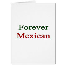 Forever Mexican Greeting Card
