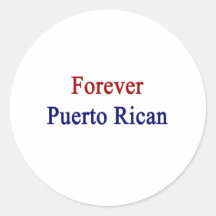 Forever Puerto Rican Round Stickers