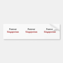 Forever Singaporean Bumper Stickers