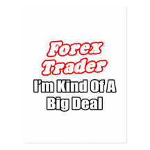 Forex Trader...Kind of a Big Deal Postcards