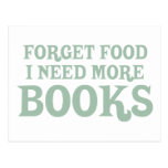 Forget Food, I Need More Books Post Cards