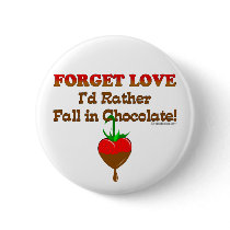 Forget love I'd rather fall in chocolate