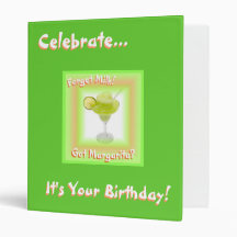 Forget Milk!.. Got Margarita? Vinyl Binder