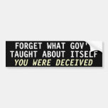Forget what gov't taught about itself bumper sticker