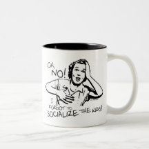 Forgot the Socialization Coffee Mugs