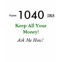 Form, 1040, IRS, Keep All Your Money!, Ask Me How! Shirt