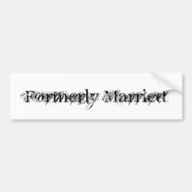 Formerly Married Bumper Sticker