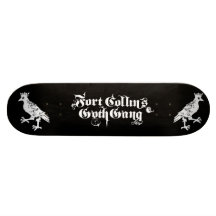 Fort Colllins Goth Gang Custom Skateboard