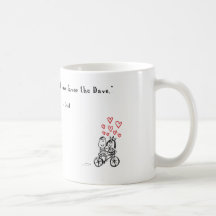 Fortune and love favour the Dave Coffee Mugs