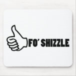 Fo'Shizzle Thomb Tapis De Souris