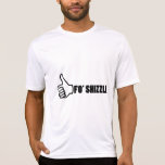 Fo'Shizzle Thomb Up Tee Shirt