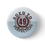 Fourty Nine and aged to Perfection Birthday Pins