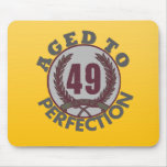 Fourty Nine and aged to Perfection Birthday Mousepad