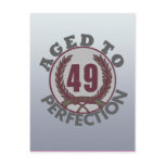 Fourty Nine and aged to Perfection Birthday Postcards