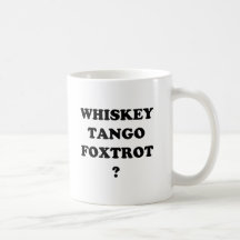 Fox-trot de tango de whiskey ? WTF ? Tasse
