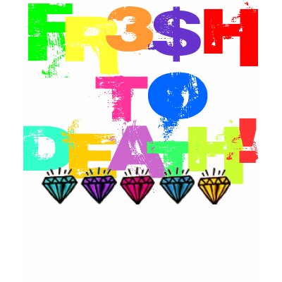 FR3$H TO DEATH! SHIRTS by keontefamous