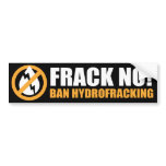 Frack No! Ban Hydrofracking Bumper Stickers