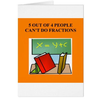 fraction math joke greeting cards by jimhartley