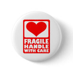 Fragile handle with care buttons