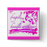 fragile handle with care button, pink