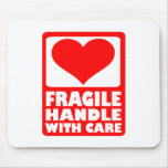Fragile handle with care mousepads
