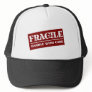 Fragile - Handle With Care Trucker Hat