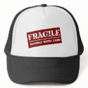 Fragile - Handle With Care Trucker Hat
