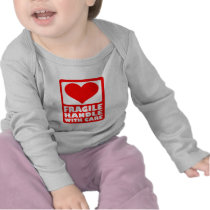 Fragile handle with care t-shirts