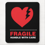 Fragile Heart  Mousepad