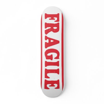 Fragile Skateboard by CaliforniaSkateShop