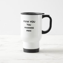 Frak frakking de FRAK YOUYou - customisé Tasse