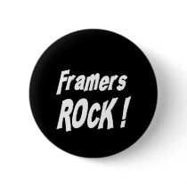 Framers Rock! Button