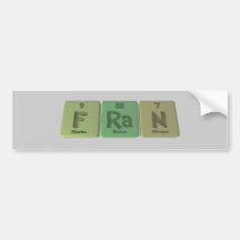 Fran  as Fluorine Radium Nitrogen Bumper Stickers