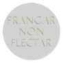 Frangar Non Flectar Stickers