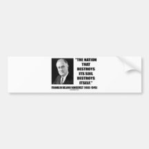 Franklin Delano Roosevelt Nation Destroys Its Soil Bumper Stickers