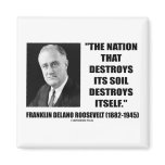 Franklin Delano Roosevelt Nation Destroys Its Soil Magnets