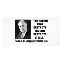 Franklin Delano Roosevelt Nation Destroys Its Soil Personalized Photo Card
