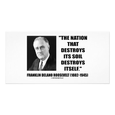 Franklin Delano Roosevelt Nation Destroys Its Soil Personalized Photo Card by unfinishedpolis