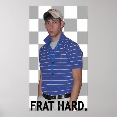 Frat Hard. Poster by jasonhross