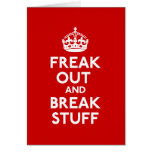 Freak Out And Break Stuff Greeting Cards