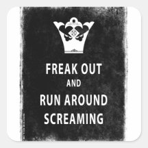 Freak Out and Run Around Screaming Stickers
