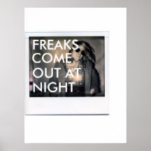 "Freaks Come Out at Night" Print